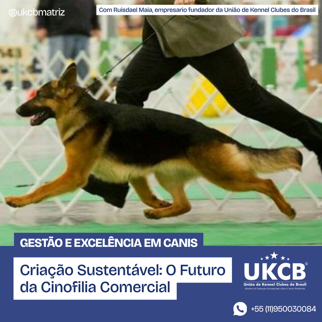 CRIAÇÃO SUSTENTÁVEL:
 O FUTURO DA CINOFILIA COMERCIAL